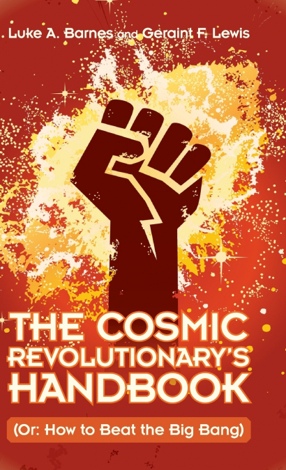 The Cosmic Revolutionary’s Handbook