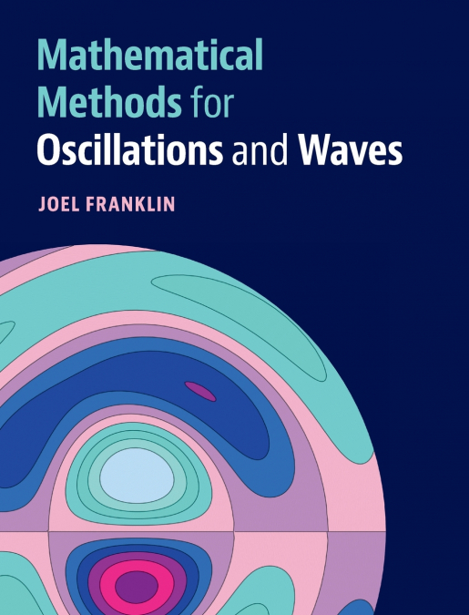 Mathematical Methods for Oscillations and Waves