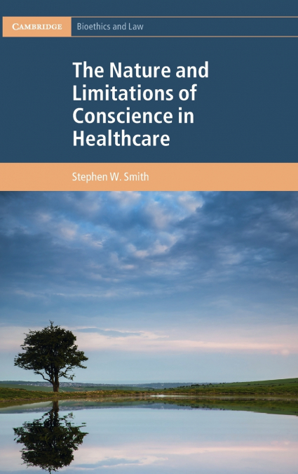 The Nature and Limitations of Conscience in Healthcare