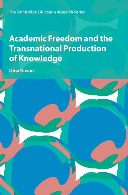 Academic Freedom and the Transnational Production of Knowledge