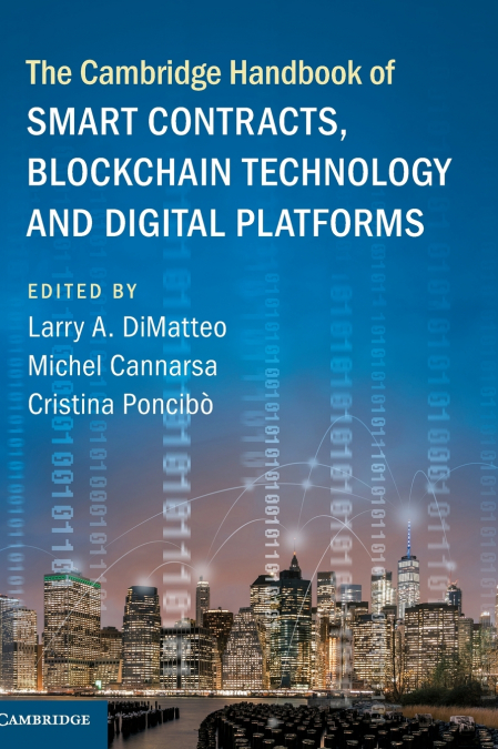 The Cambridge Handbook of Smart Contracts, Blockchain Technology and Digital Platforms
