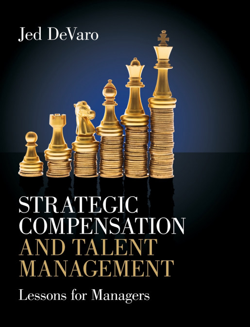 Strategic Compensation and Talent Management