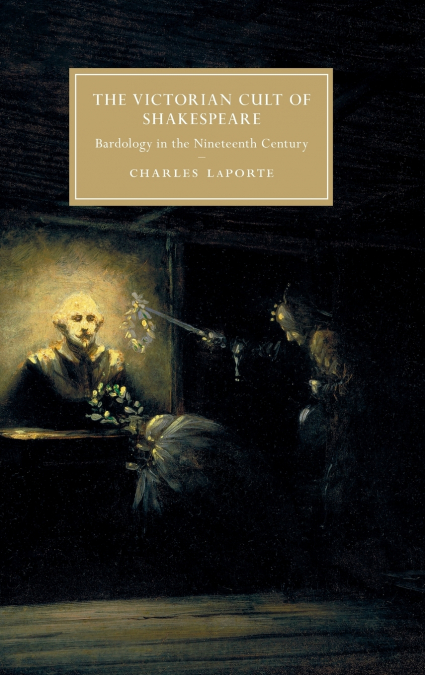 The Victorian Cult of Shakespeare