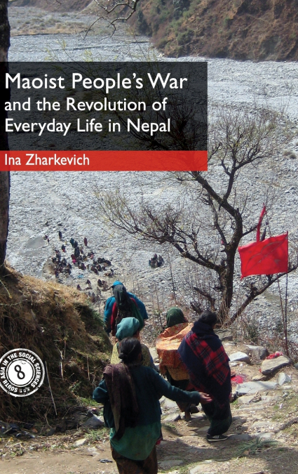 Maoist People’s War and the Revolution of Everyday Life in Nepal
