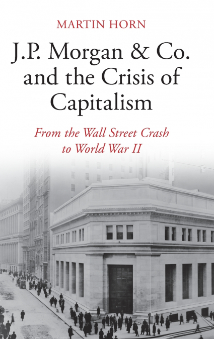 J.P. Morgan & Co. and the Crisis of Capitalism