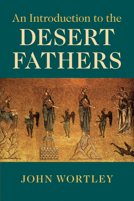 An Introduction to the Desert Fathers