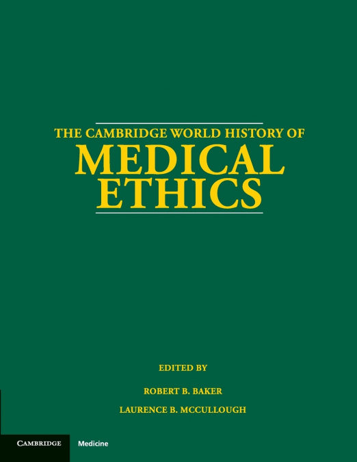 The Cambridge World History of Medical Ethics