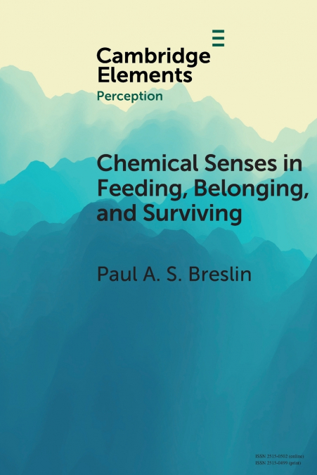 Chemical Senses in Feeding, Belonging, and Surviving