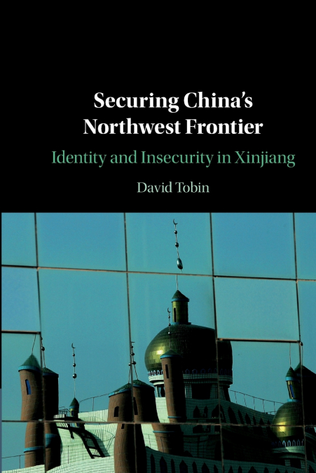 Securing China’s Northwest Frontier