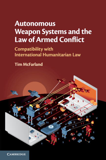 Autonomous Weapon Systems and the Law of Armed Conflict