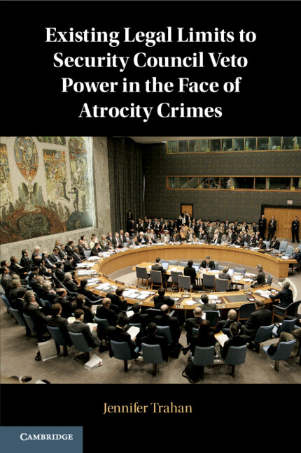Existing Legal Limits to Security Council Veto Power in the Face of Atrocity Crimes