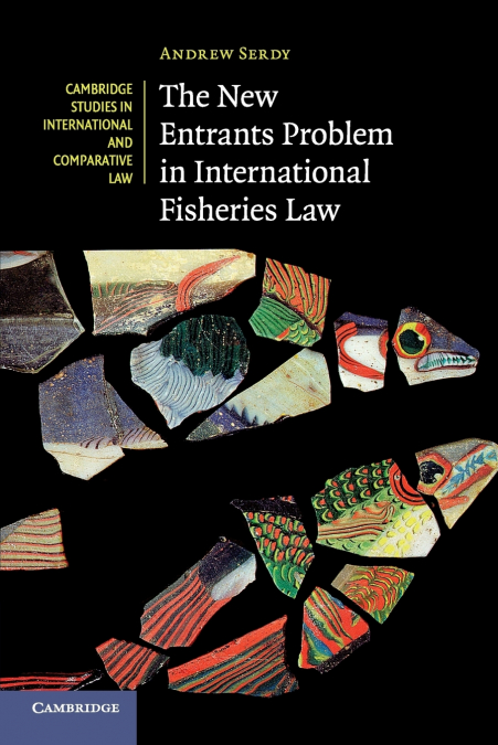The New Entrants Problem in International Fisheries             Law