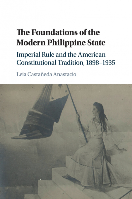 The Foundations of the Modern Philippine State