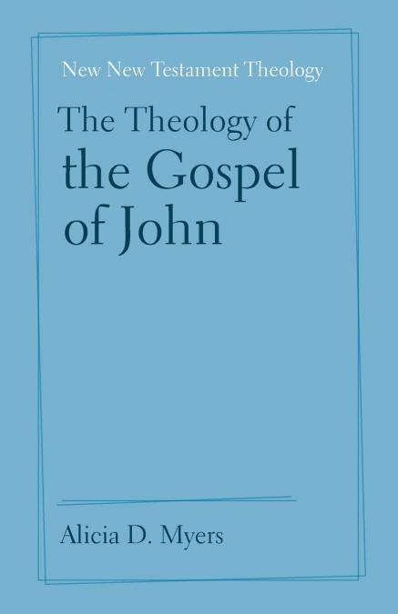 The Theology of the Gospel of John