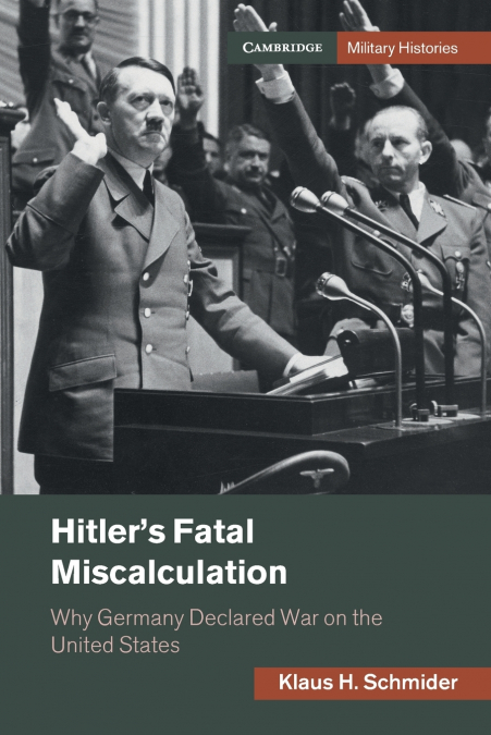 Hitler’s Fatal Miscalculation