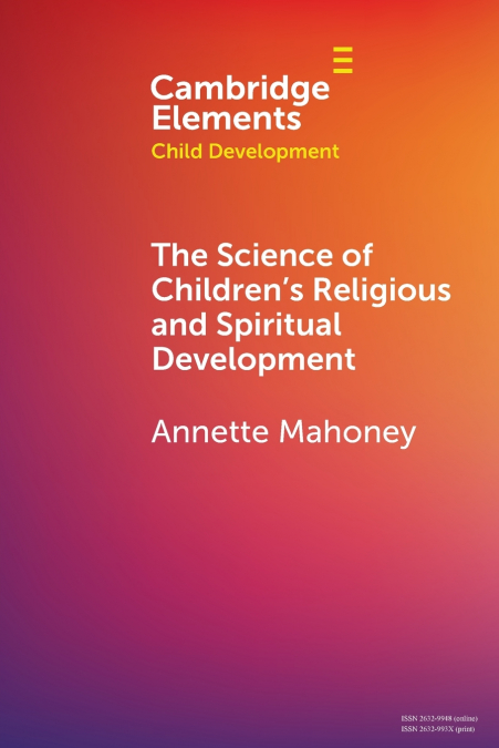 The Science of Children’s Religious and Spiritual Development