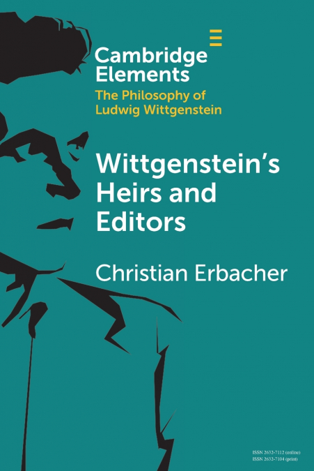 Wittgenstein’s Heirs and Editors