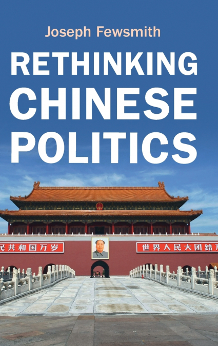 Rethinking Chinese Politics