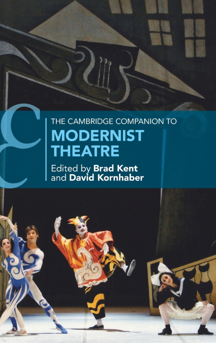 The Cambridge Companion to Modernist Theatre