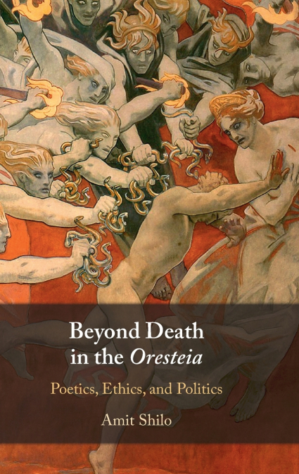 Beyond Death in the Oresteia