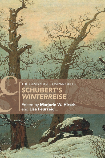 The Cambridge Companion to Schubert’s ’Winterreise’