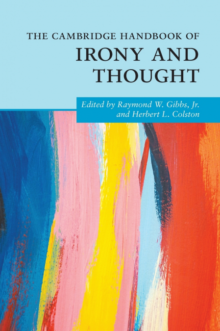 The Cambridge Handbook of Irony and Thought