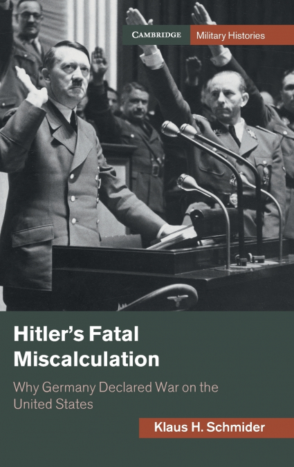 Hitler’s Fatal Miscalculation