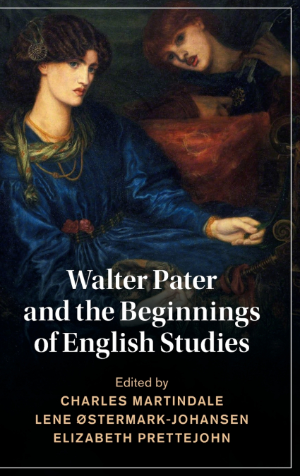 Walter Pater and the Beginnings of English Studies