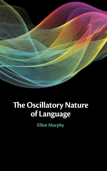 The Oscillatory Nature of Language