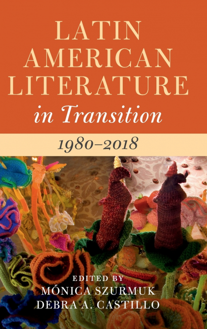 Latin American Literature in Transition 1980-2018