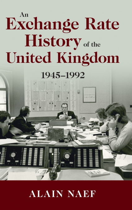 An Exchange Rate History of the United Kingdom