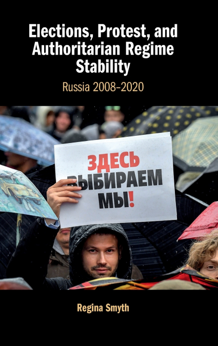 Elections, Protest, and Authoritarian Regime Stability