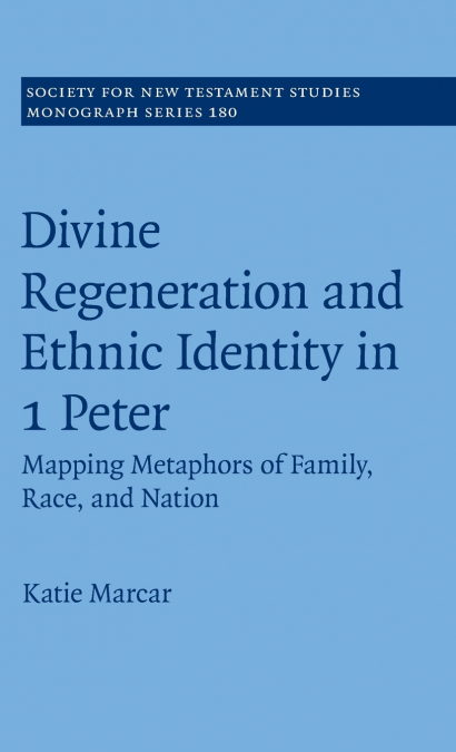 Divine Regeneration and Ethnic Identity in 1 Peter