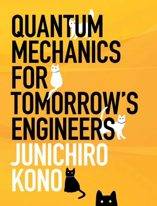 Quantum Mechanics for Tomorrow’s Engineers