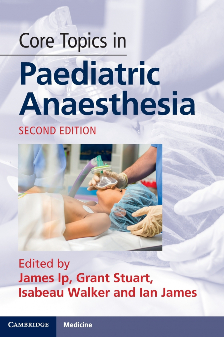 Core Topics in Paediatric Anaesthesia