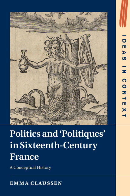 Politics and ’Politiques’ in Sixteenth-Century France