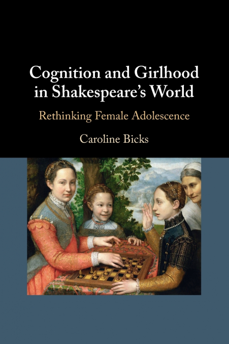 Cognition and Girlhood in Shakespeare’s World