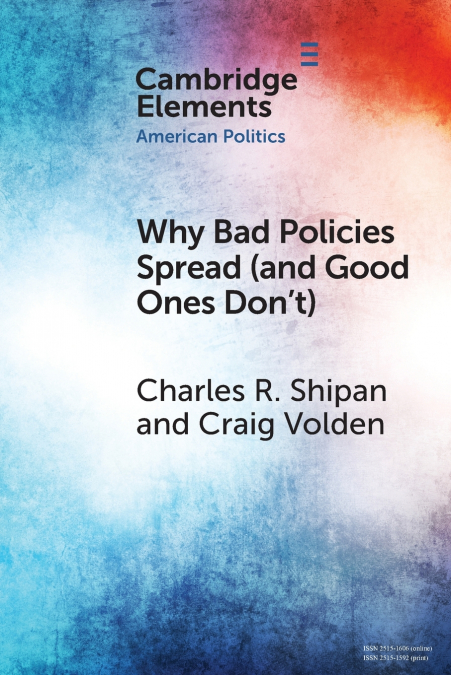 Why Bad Policies Spread (and Good Ones Don’t)