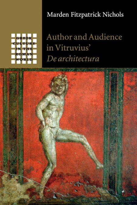 Author and Audience in Vitruvius’ De architectura