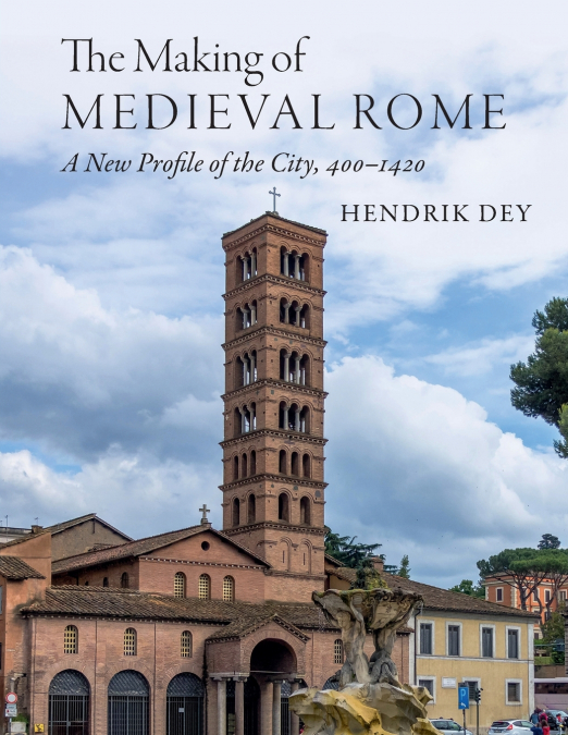 The Making Of Medieval Rome