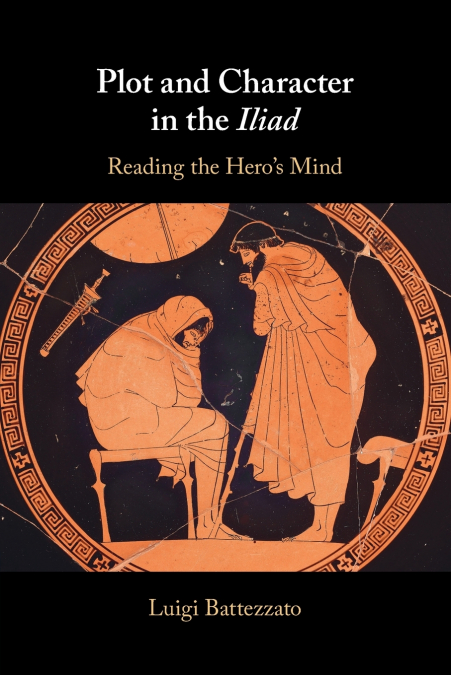 Plot and Character in the Iliad