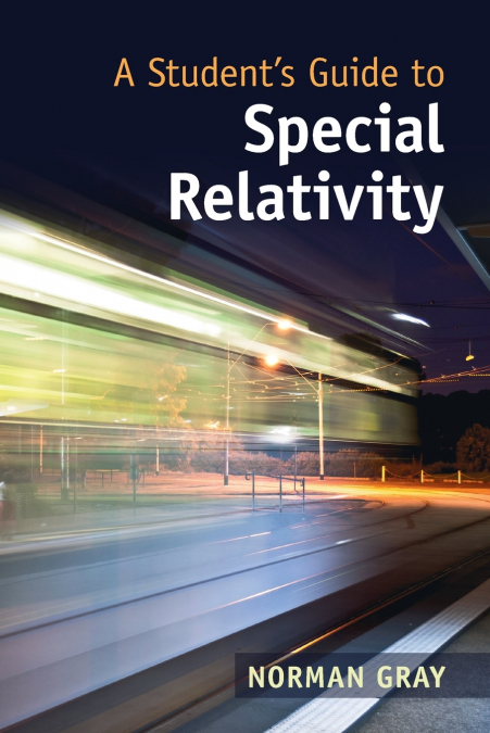 A Student’s Guide to Special Relativity