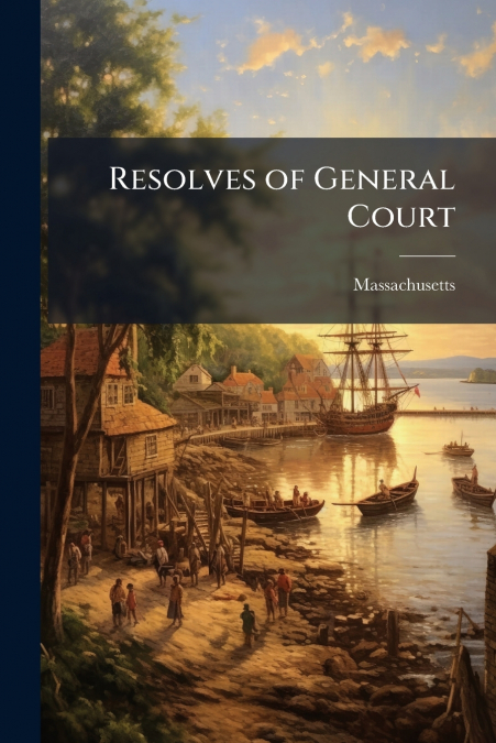 Resolves of General Court