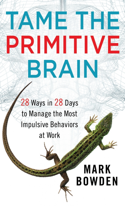Tame the Primitive Brain