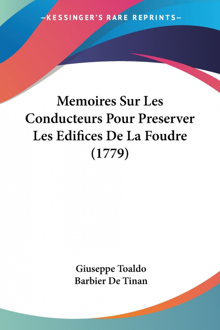 Memoires Sur Les Conducteurs Pour Preserver Les Edifices De La Foudre (1779)