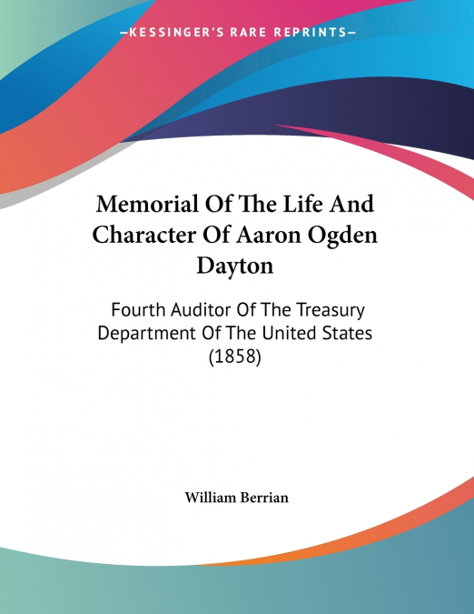 Memorial Of The Life And Character Of Aaron Ogden Dayton