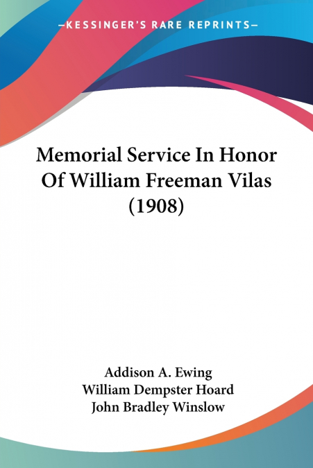 Memorial Service In Honor Of William Freeman Vilas (1908)