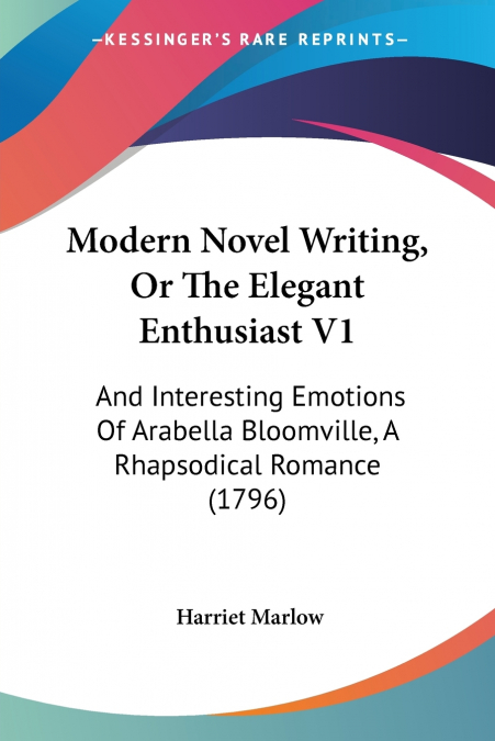 Modern Novel Writing, Or The Elegant Enthusiast V1