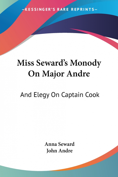 Miss Seward’s Monody On Major Andre