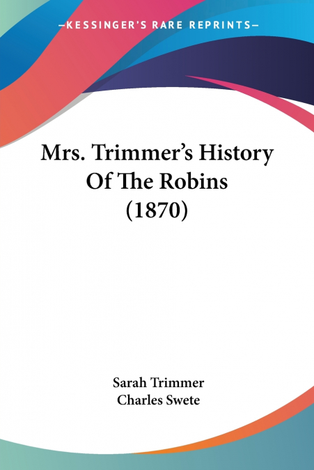 Mrs. Trimmer’s History Of The Robins (1870)